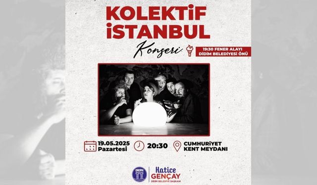 Didim’de 19 Mayıs coşkusu: Kolektif İstanbul sahne alıyor